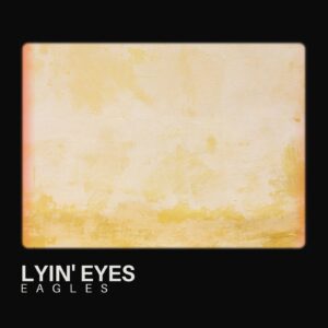 SF1107840 – Eagles – Lyin’ Eyes