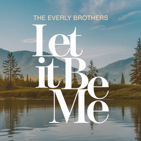The Everly Brothers - Let It Be Me