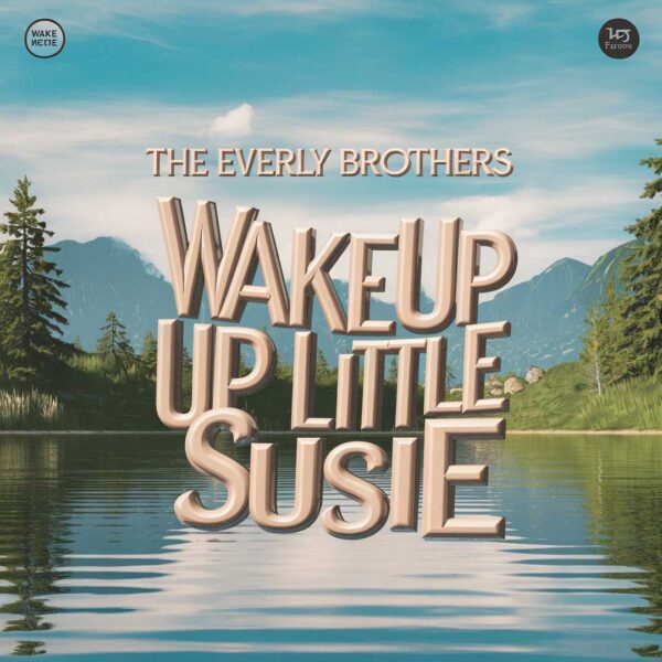 The Everly Brothers - Wake Up Little Susie