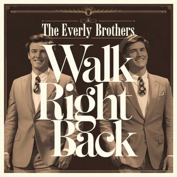 The Everly Brothers - Walk Right Back