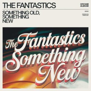 SF1107875 – The Fantastics – Something Old, Something New
