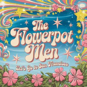 SF1107887 – The Flowerpot Men – Let’s Go To San Francisco