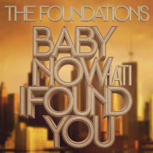 SF1107892 – The Foundations – Baby Now That I Found You