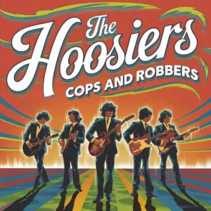 SF1107947 – The Hoosiers – Cops And Robbers