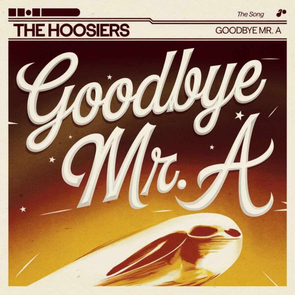 The Hoosiers - Goodbye Mr. A