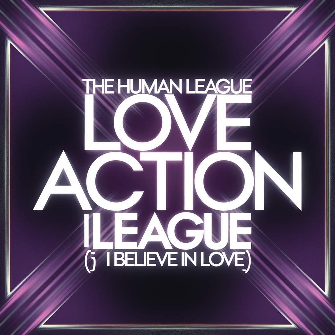 The Human League - Love Action (I Believe In Love)