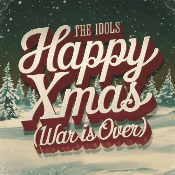 The Idols - Happy Xmas (War Is Over)