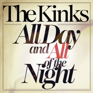 SF1108000 – The Kinks – All Day And All Of The Night