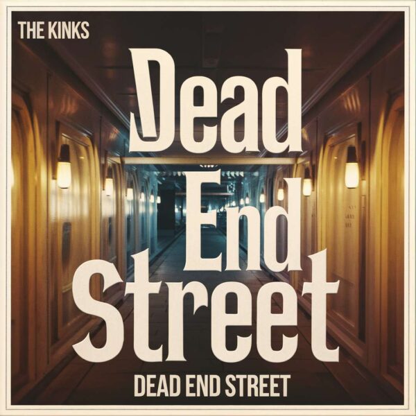 The Kinks - Dead End Street