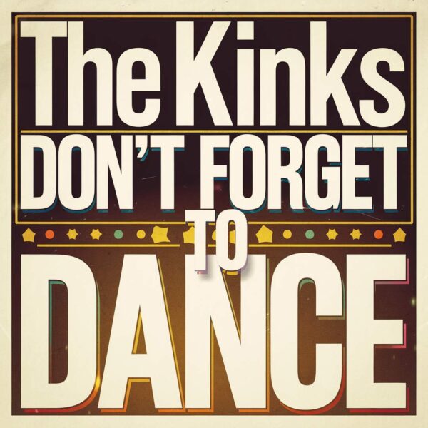 The Kinks - Don't Forget To Dance
