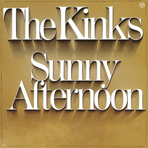 The Kinks - Sunny Afternoon