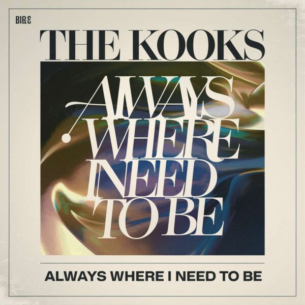 The Kooks - Always Where I Need To Be