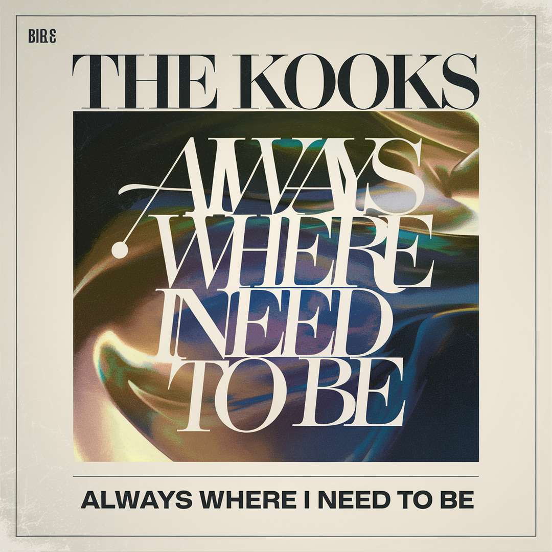 The Kooks - Always Where I Need To Be