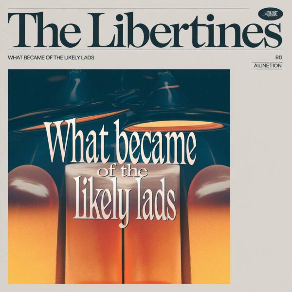 The Libertines - What Became Of The Likely Lads