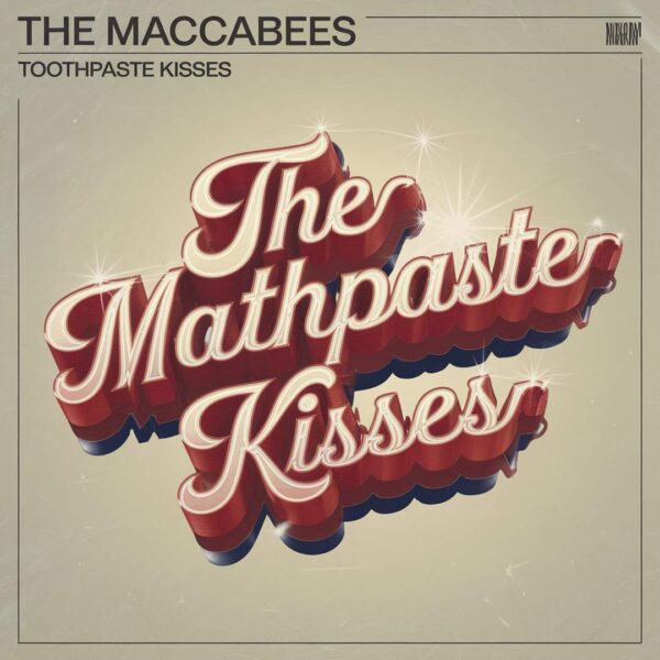 The Maccabees - Toothpaste Kisses