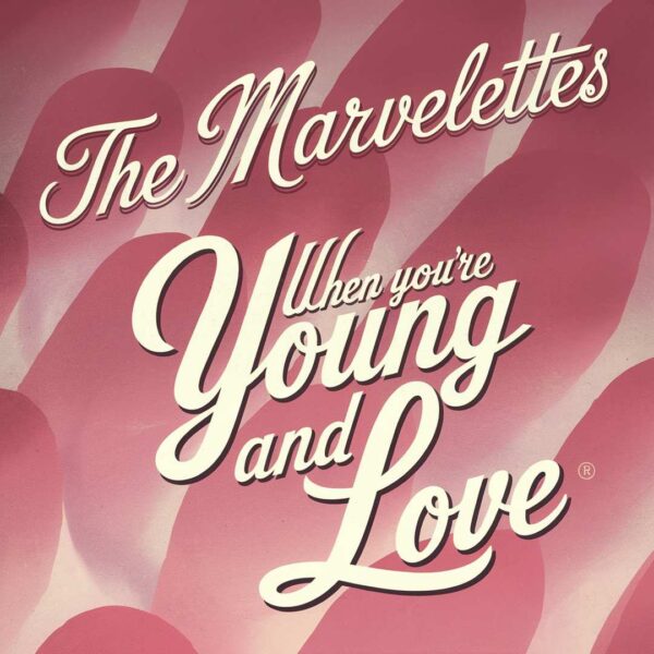 The Marvelettes - When You're Young And In Love