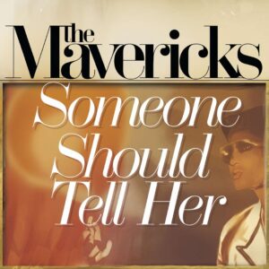 SF1108051 – The Mavericks – Someone Should Tell Her