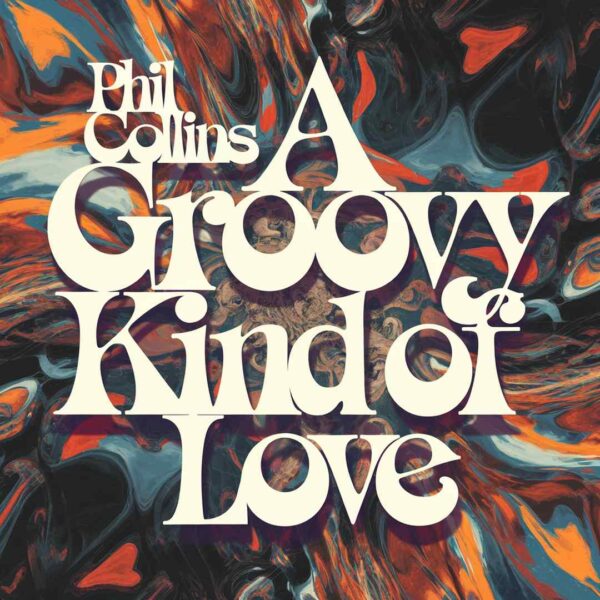 Phil Collins - A Groovy Kind Of Love
