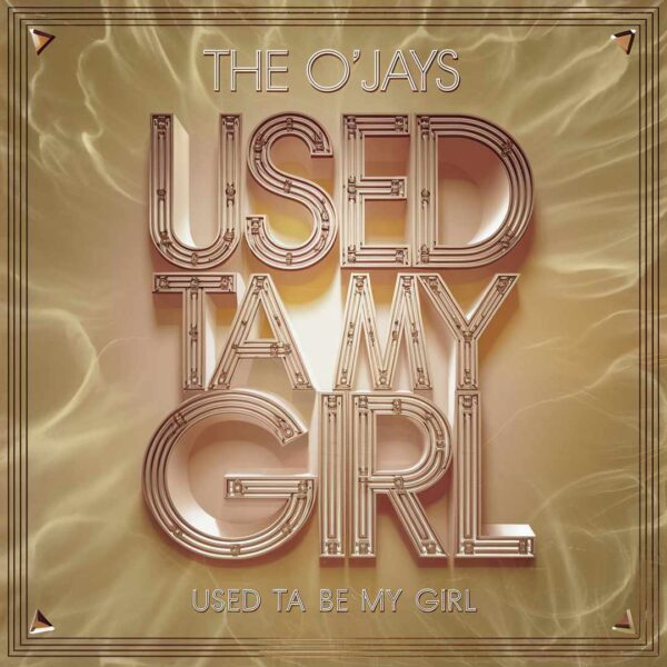The O'Jays - Used Ta Be My Girl