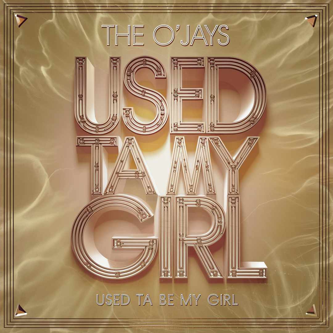 The O'Jays - Used Ta Be My Girl
