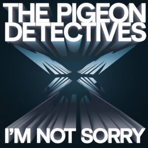 SF1108092 – The Pigeon Detectives – I’m Not Sorry