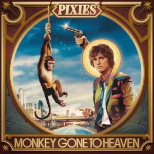 SF1108096 – Pixies – Monkey Gone To Heaven
