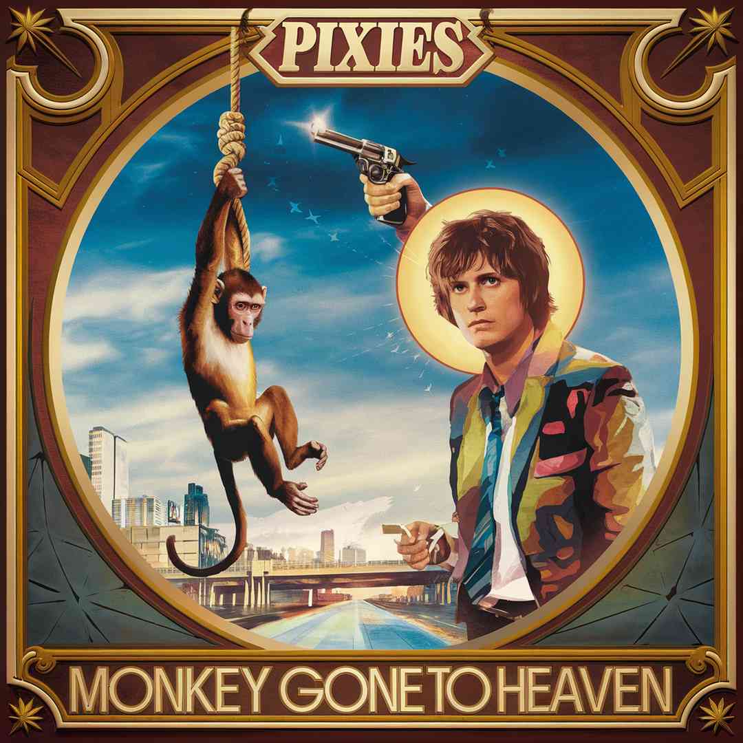 Pixies - Monkey Gone To Heaven