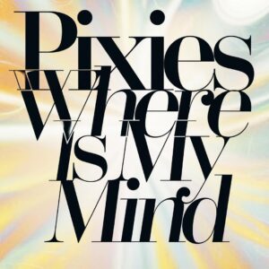 SF1108097 – Pixies – Where Is My Mind
