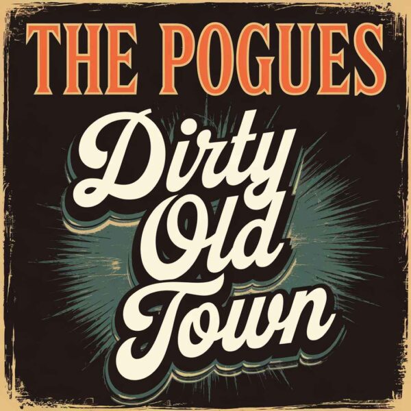 The Pogues - Dirty Old Town