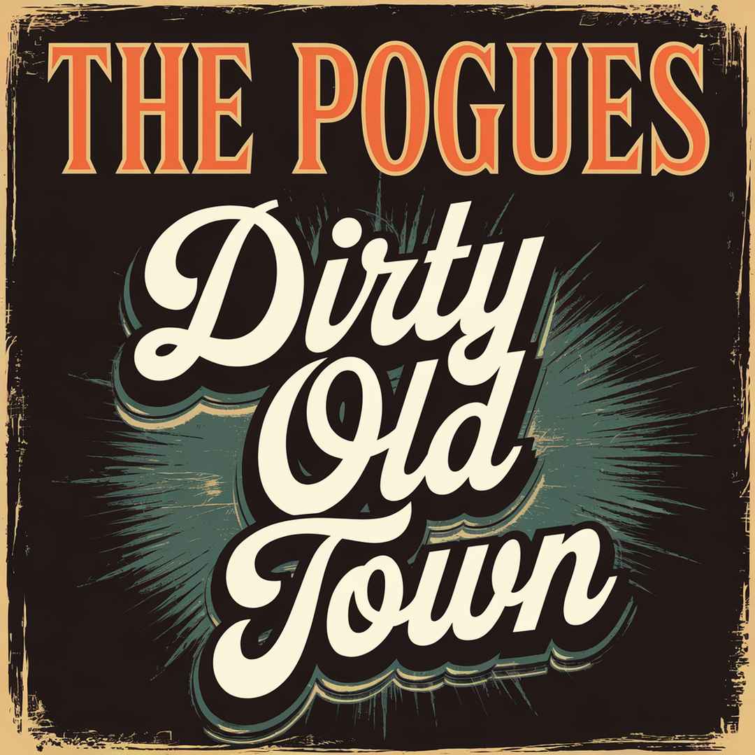 The Pogues - Dirty Old Town