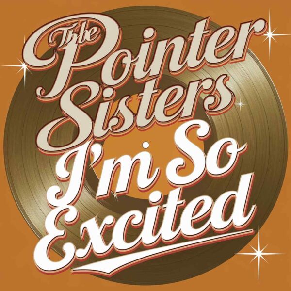 The Pointer Sisters - I'm So Excited
