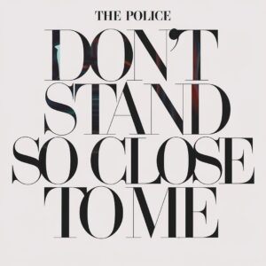 SF1108115 – The Police – Don’t Stand So Close to Me