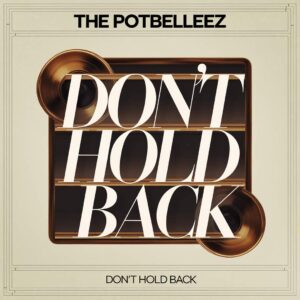 SF1108128 – The Potbelleez – Don’t Hold Back