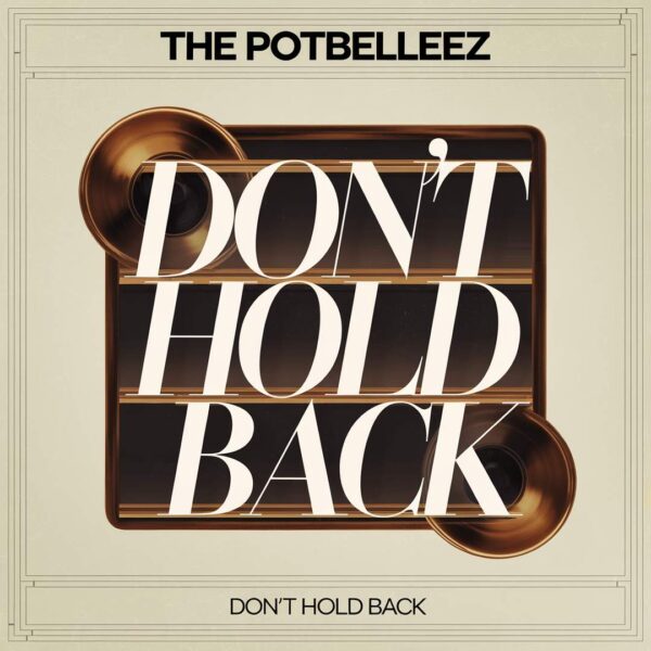 The Potbelleez - Don't Hold Back