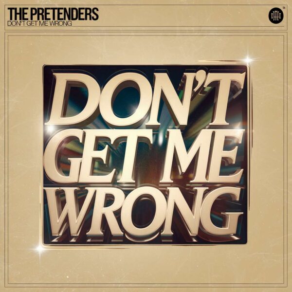 The Pretenders - Don't Get Me Wrong
