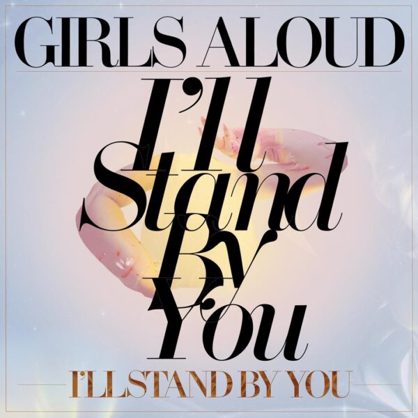 Girls Aloud - I'll Stand By You
