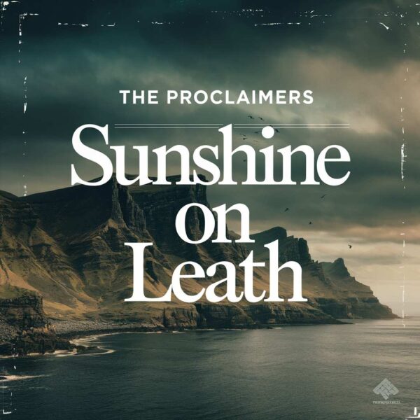 The Proclaimers - Sunshine On Leith