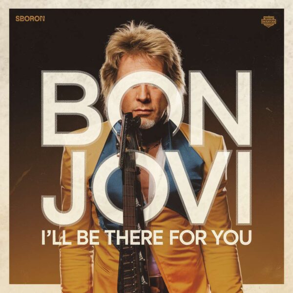 Bon Jovi - I'll Be There For You