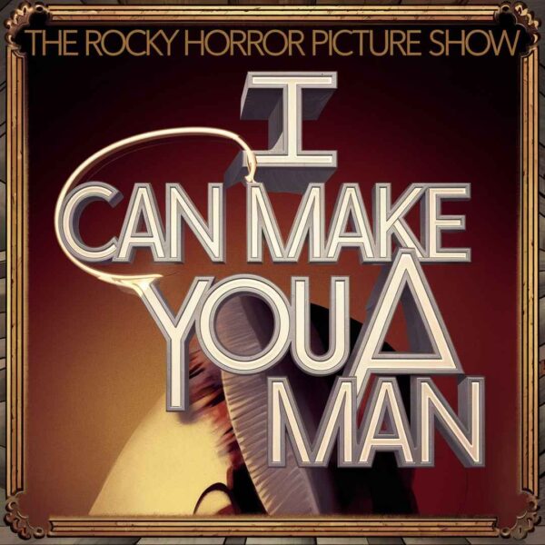 The Rocky Horror Picture Show - I Can Make You A Man