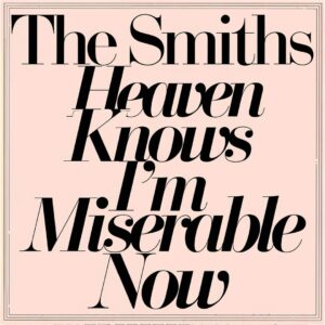 SF1108209 – The Smiths – Heaven Knows I’m Miserable Now