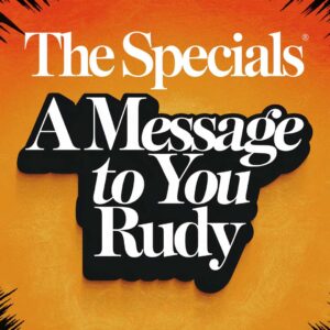 SF1108218HD – The Specials – A Message To You Rudi