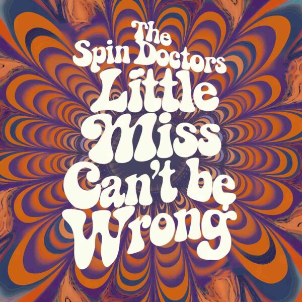 The Spin Doctors - Little Miss Can't Be Wrong
