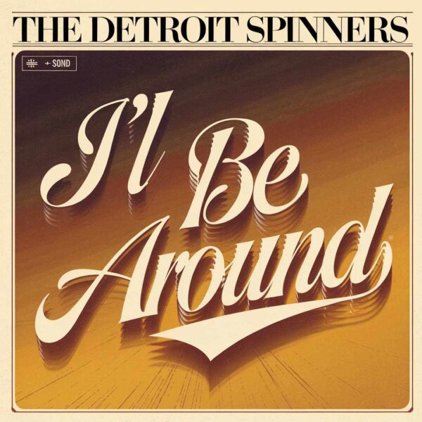 The Detroit Spinners - I'll Be Around