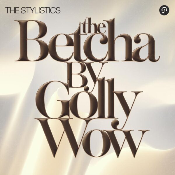 The Stylistics - Betcha By Golly Wow