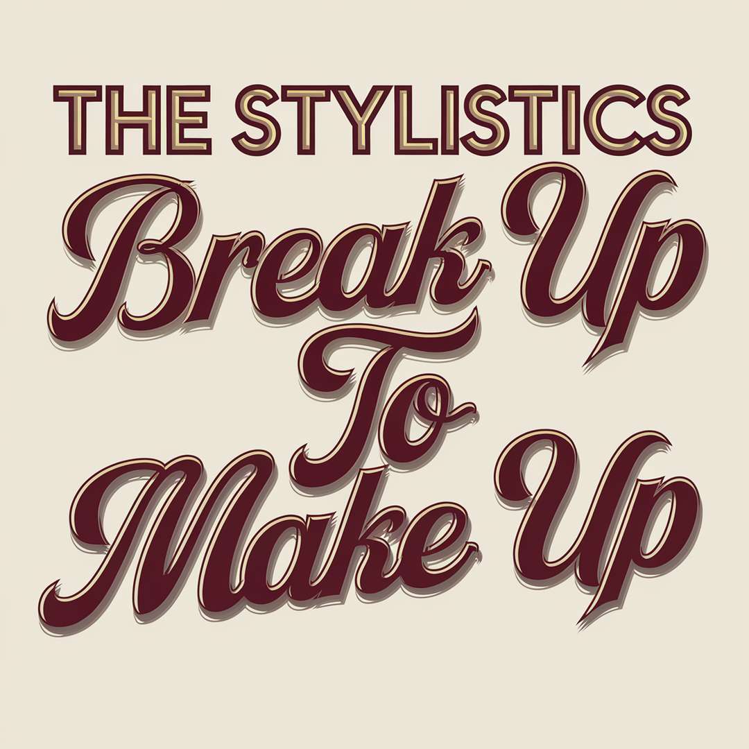 The Stylistics - Break Up To Make Up