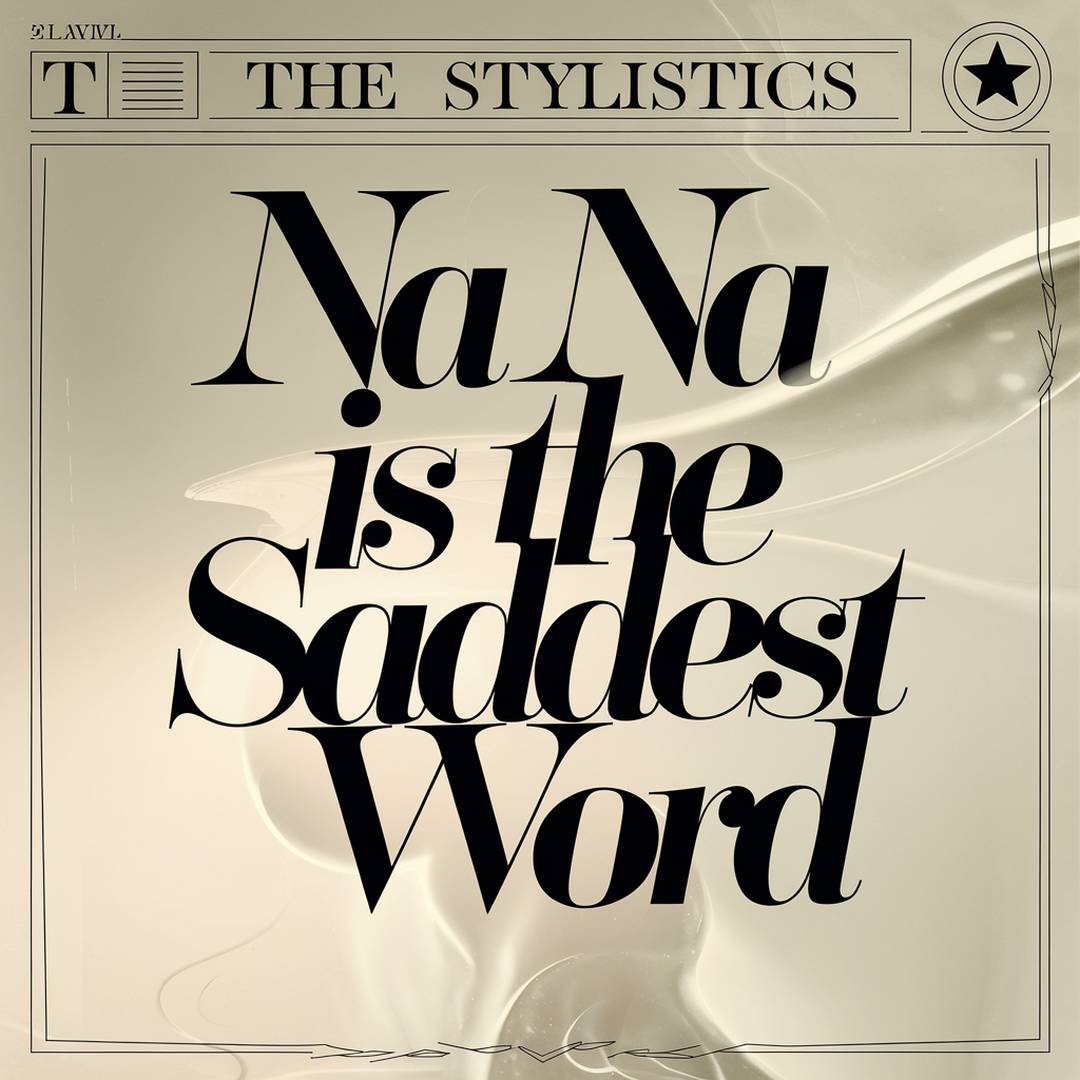 The Stylistics - Na Na Is The Saddest Word