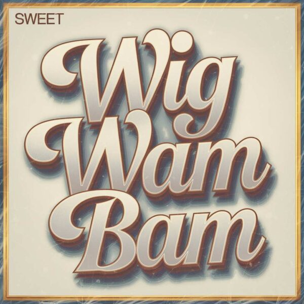 Sweet - Wig Wam Bam