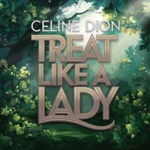 SF1108288 – Celine Dion – Treat Her Like a Lady