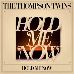 SF1108292-The-Thompson-Twins-Hold-Me-Now
