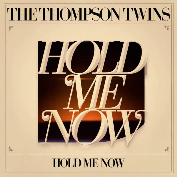 The Thompson Twins - Hold Me Now